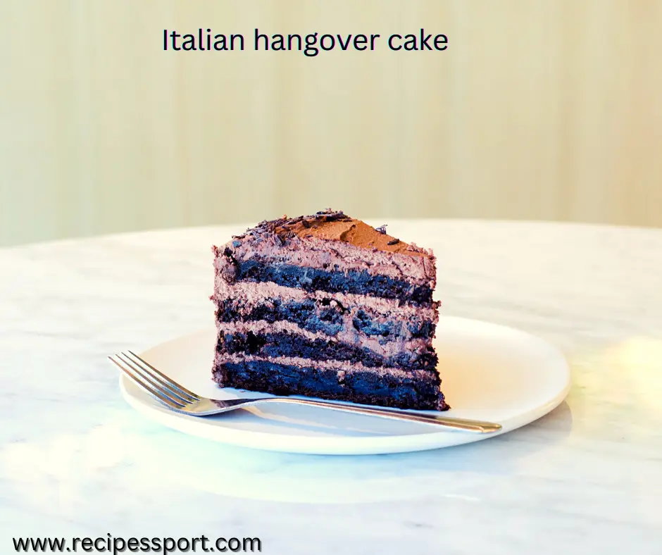 Italian Hangover Cake Recipe to Cure Your Hangover