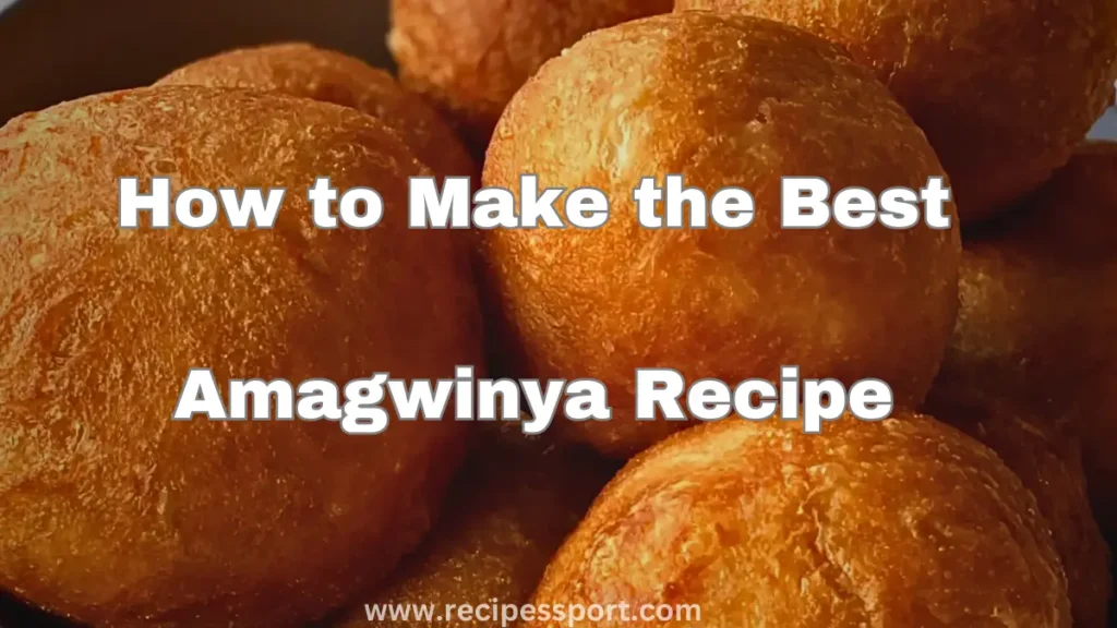How to Make Best Amagwinya Recipe at Home 2023