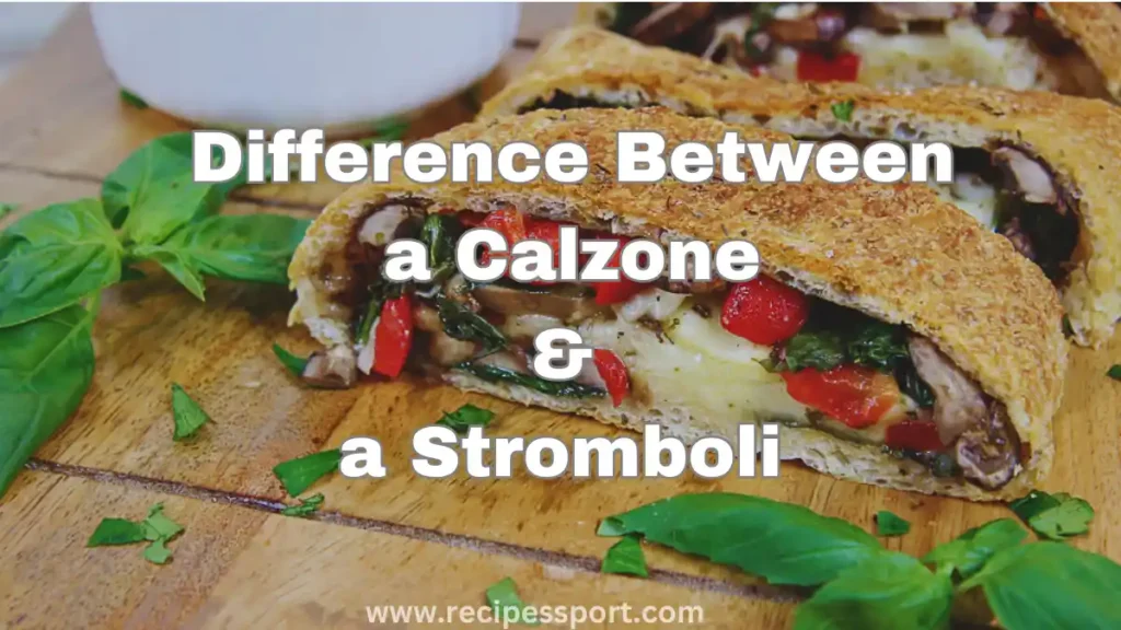 what is the difference between a calzone and a stromboli