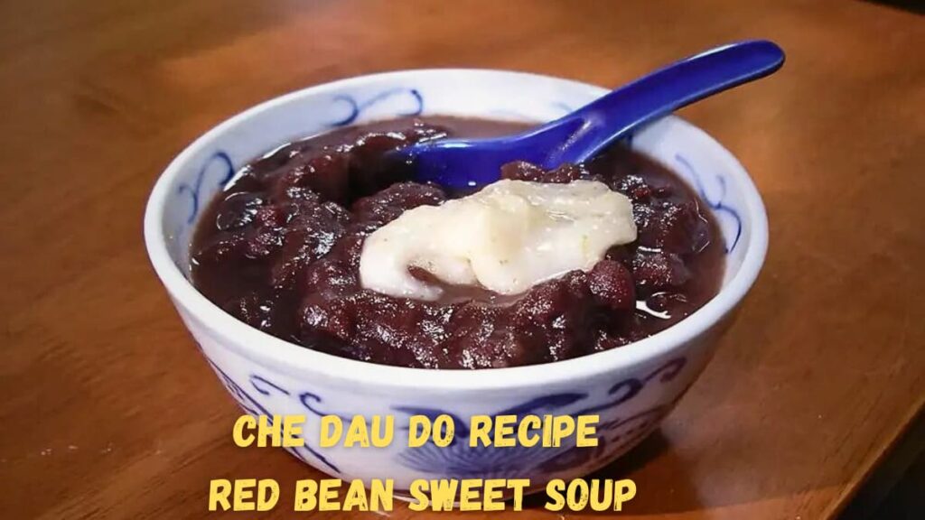 CHE DAU DO RECIPE RED BEAN SWEET SOUP