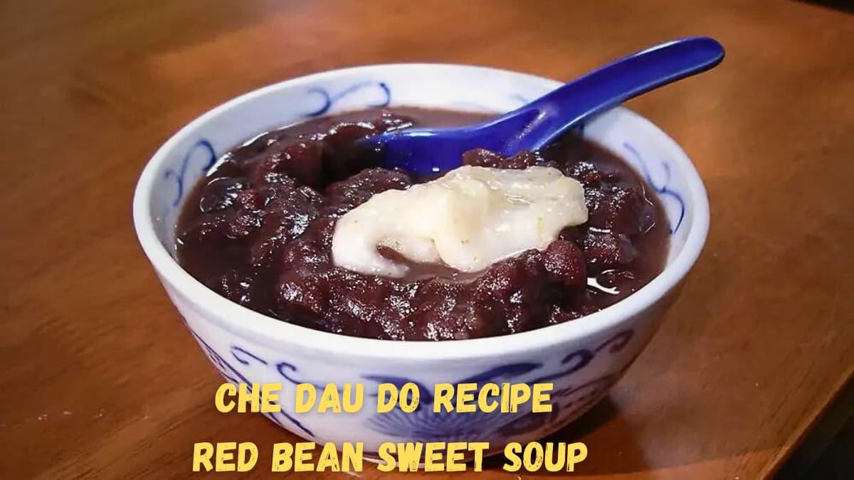 You are currently viewing Che Dau do recipe – Vietnamese Red Bean Sweet Soup