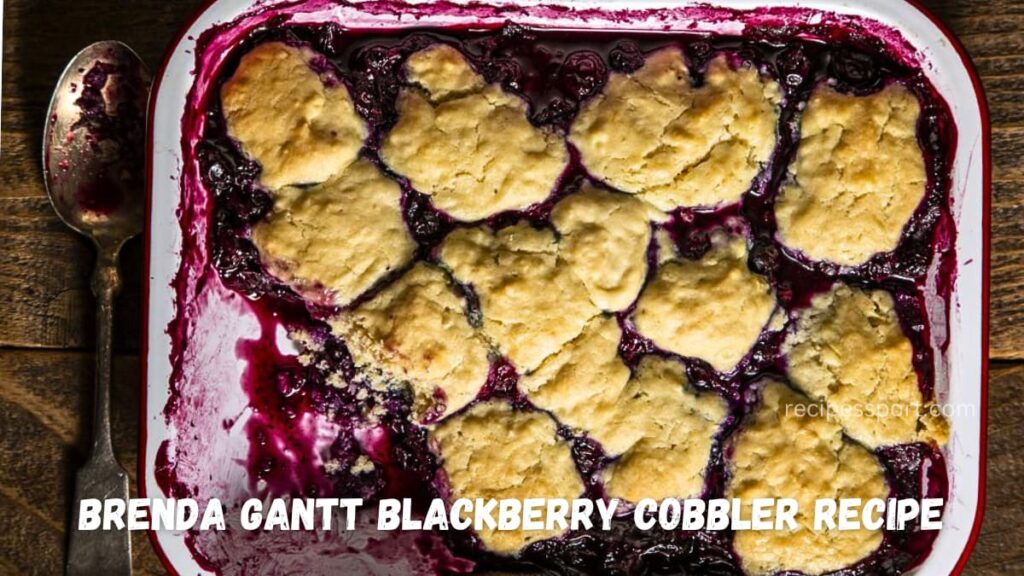 Brenda Gantt Blackberry Cobbler recipe