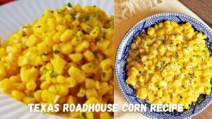Read more about the article Best Texas Roadhouse Corn Recipe