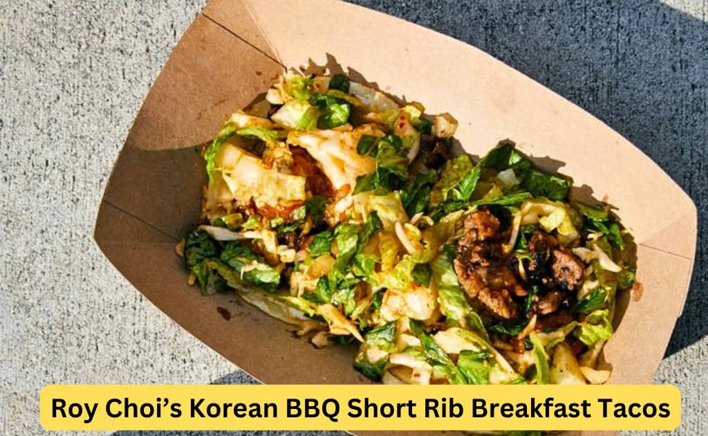 Roy Choi’s Korean BBQ Short Rib Breakfast Tacos