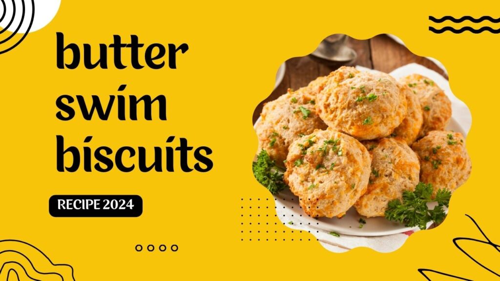 butter swim biscuits recipe