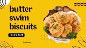 Read more about the article Mastering the Art of Butter Swim Biscuits: A Delectable Recipe Guide