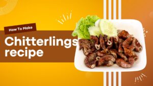 Read more about the article Welcoming the Aroma of Tradition: Chitterlings Recipe in Your Home Kitchen