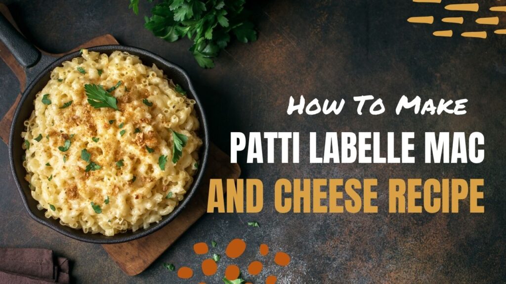 patti labelle mac and cheese recipe
