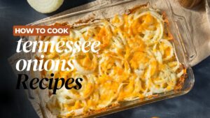 Read more about the article Unveiling the Flavor: Tennessee Onions Recipe