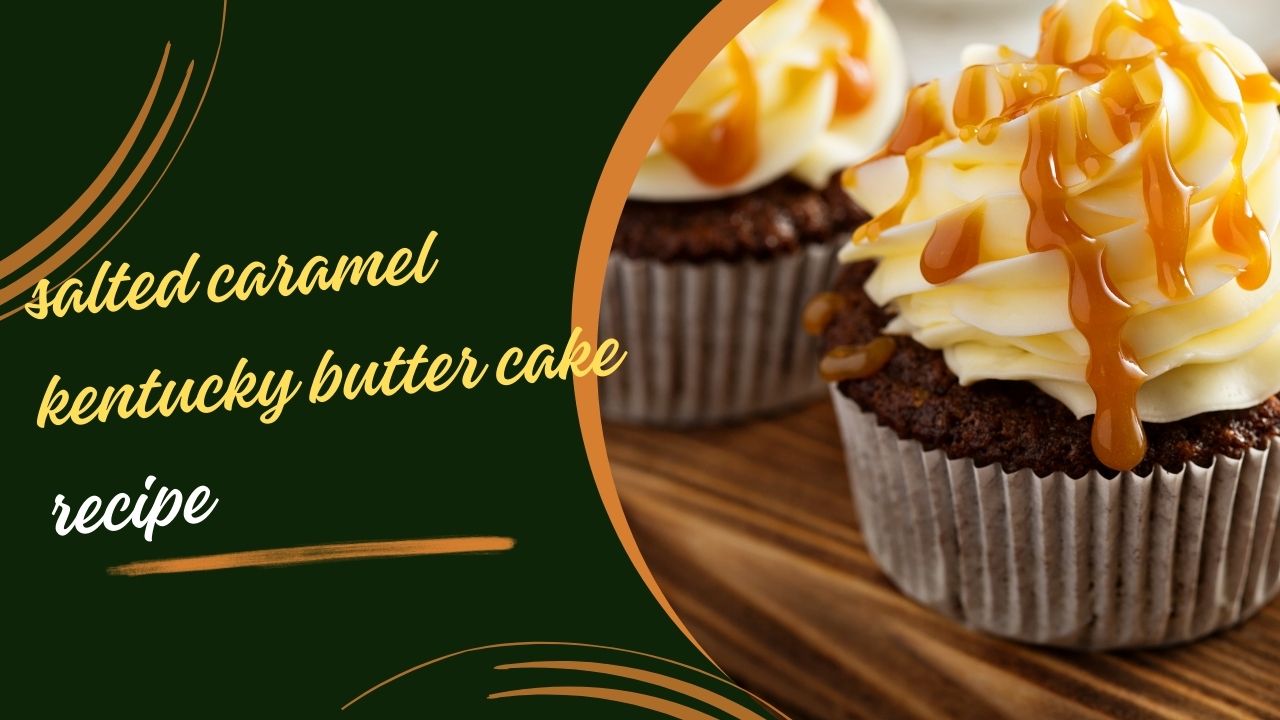 You are currently viewing Unveiling the Delight: Salted Caramel Kentucky Butter Cake Recipe