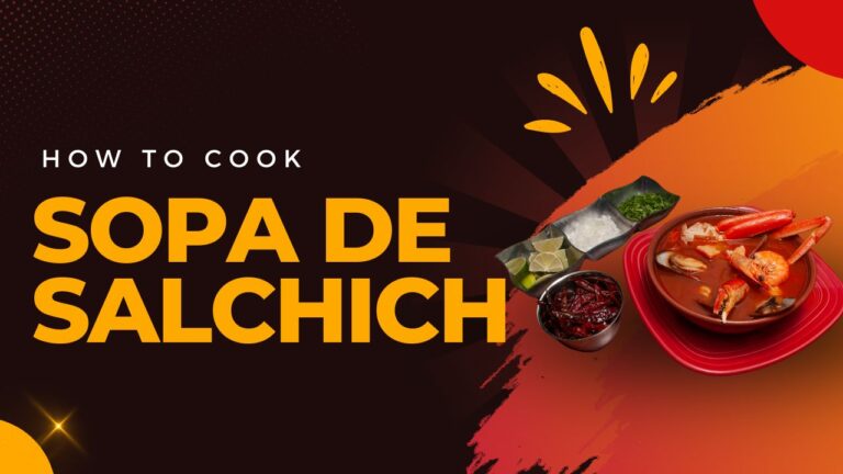 Read more about the article Authentic Sopa de Salchichon Recipe: A Delightful Taste of Latin Cuisine