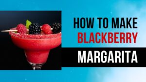 Read more about the article Blackberry Margarita Recipe: A Refreshing Twist for Cocktail Enthusiasts