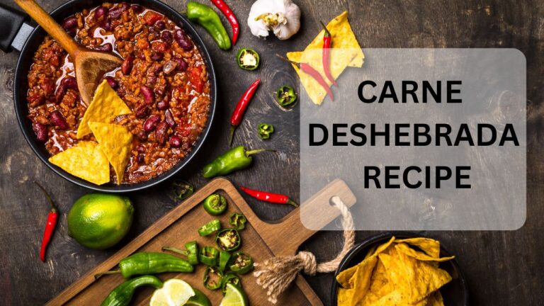 Read more about the article Authentic Carne Deshebrada Recipe: A Flavorful Mexican Delight