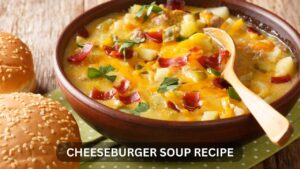Read more about the article Indulgent Comfort in Every Spoonful: Cheeseburger Soup Recipe