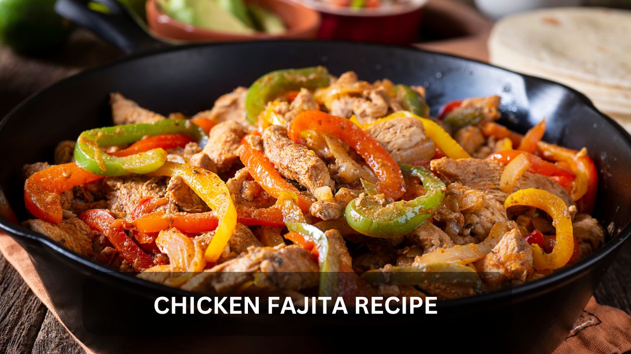 You are currently viewing Delicious and Healthy Chicken Fajita Recipe