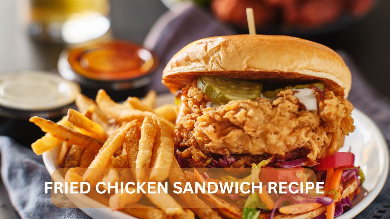 You are currently viewing Crispy Fried Chicken Sandwich Recipe