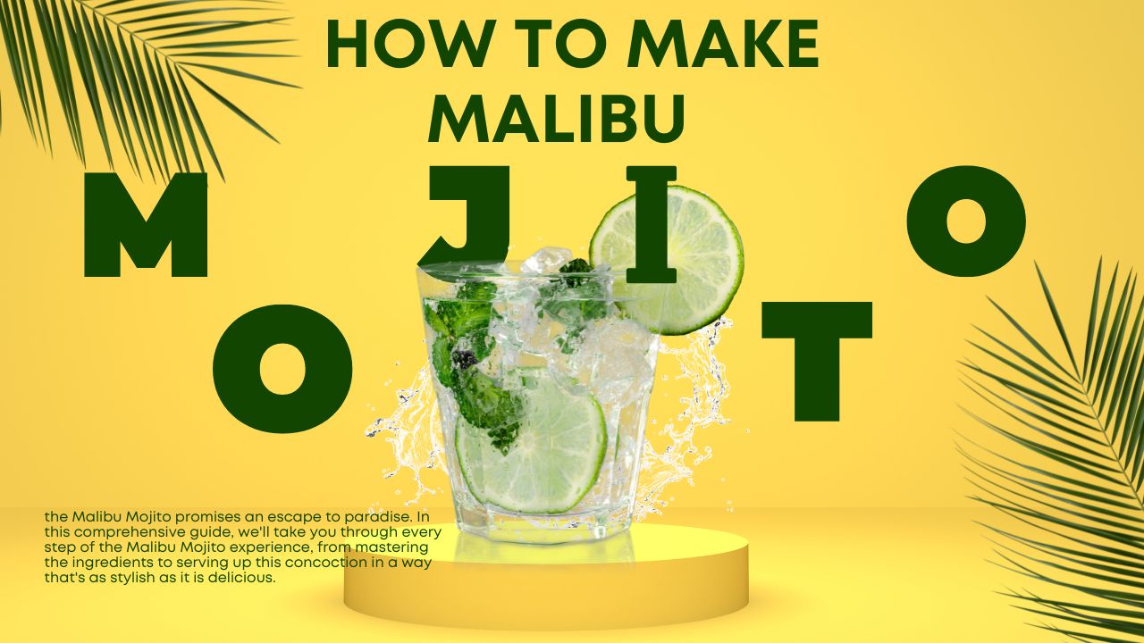 You are currently viewing Crafting the Perfect Malibu Mojito: A Refreshing Recipe Guide