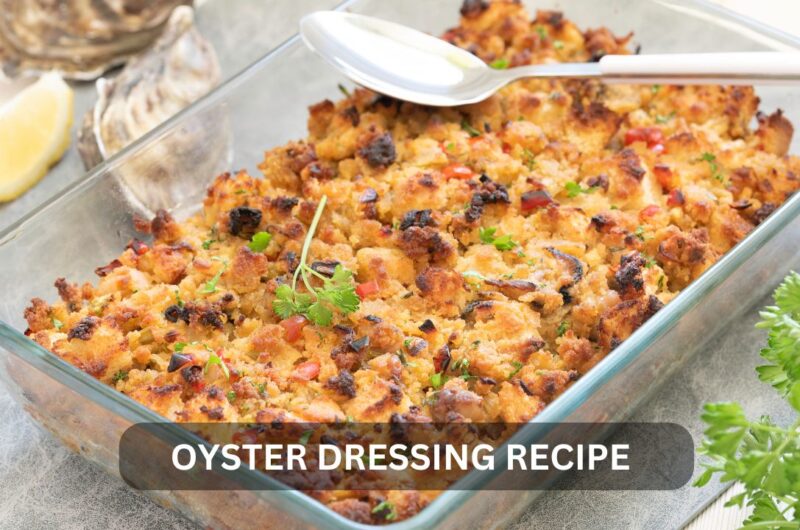 Bountiful Flavor: Oyster Dressing Recipe for Festive Feasts