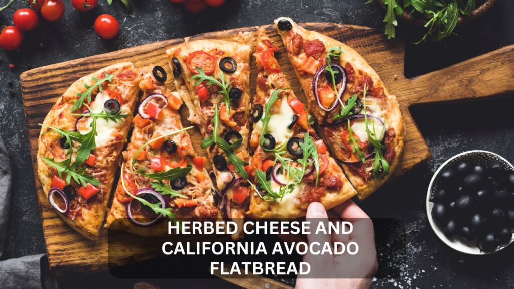 Herbed Cheese and California Avocado Flatbread