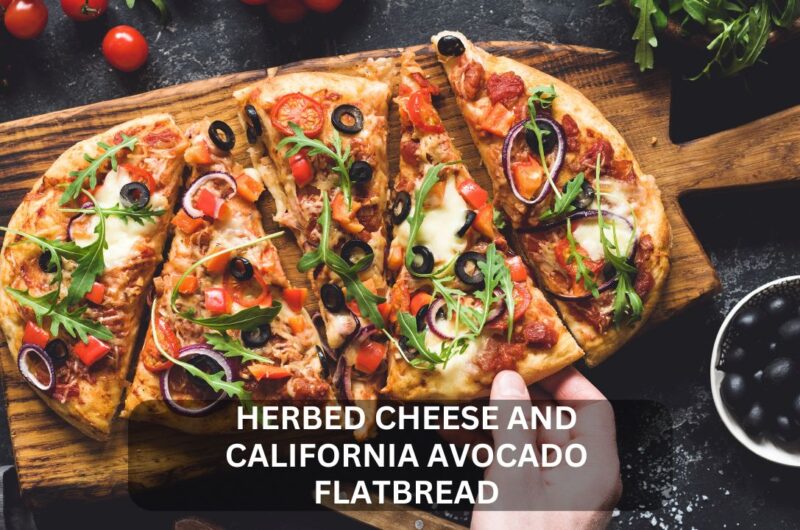 Savor the Season with Herbed Cheese and California Avocado Flatbread