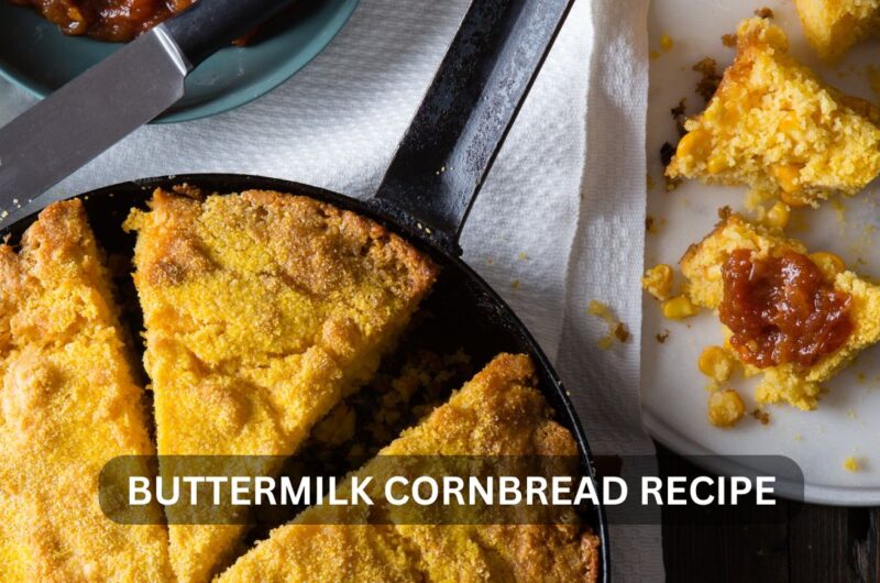 Mastering the Art of Buttermilk Cornbread Recipe: A Classic Recipe Guide