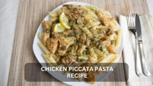 Read more about the article The Ultimate Chicken Piccata Pasta Recipe: A Savory Twist on Italian Classic