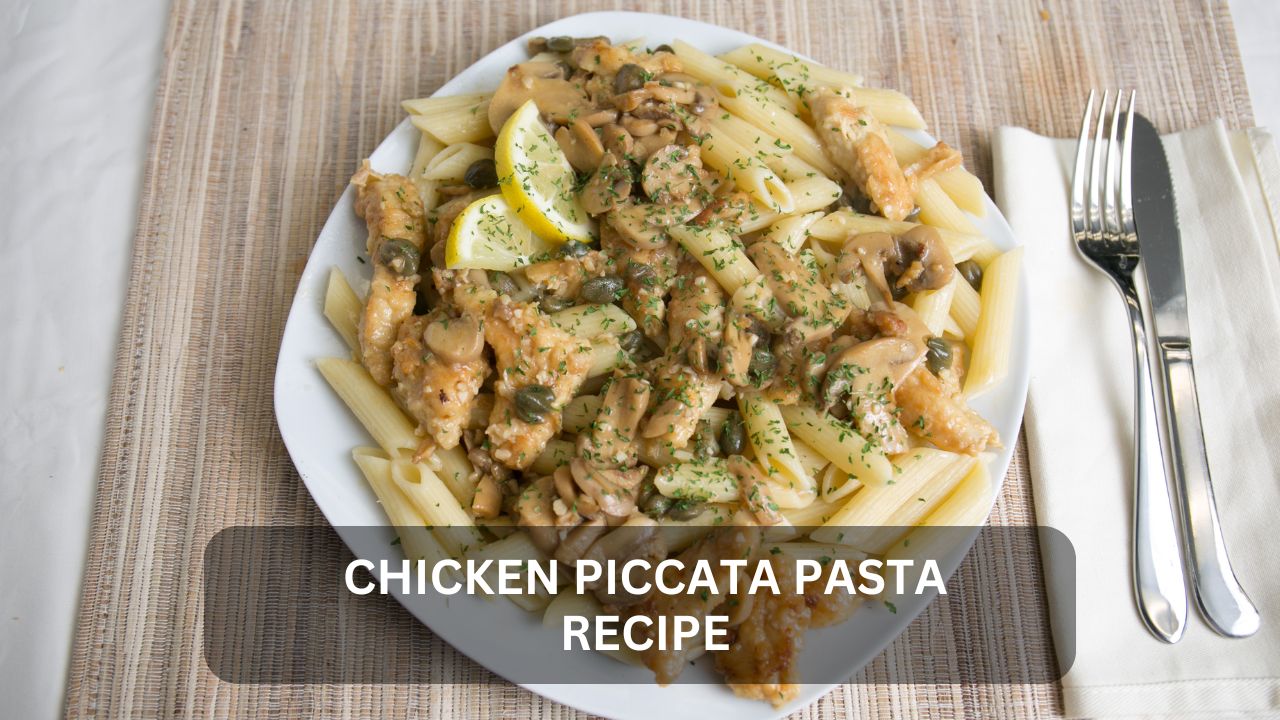 You are currently viewing The Ultimate Chicken Piccata Pasta Recipe: A Savory Twist on Italian Classic