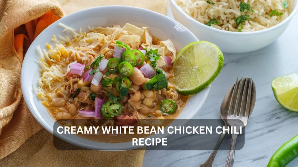creamy white bean chicken chili recipe