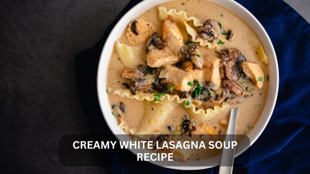 creamy white lasagna soup