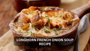 Read more about the article The Perfect Pot of Longhorn French Onion Soup recipe: A Homage in Every Spoonful