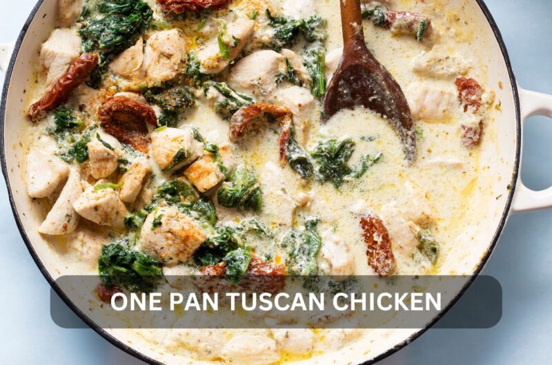 One Pan Tuscan Chicken - A Rustic Italian Feast