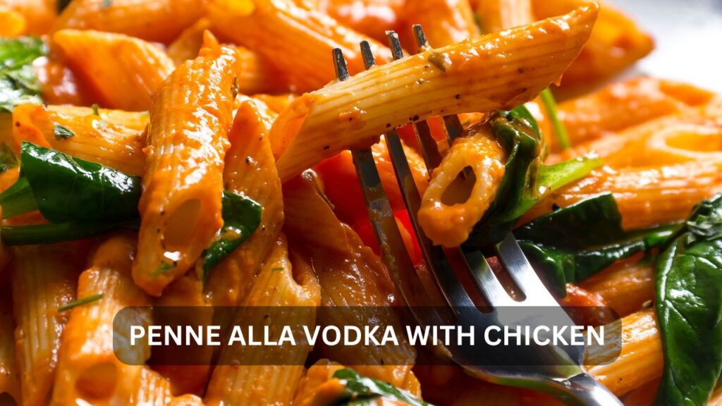 penne alla vodka with chicken