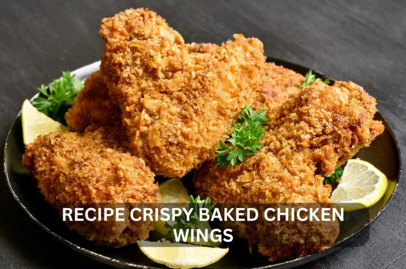 The Ultimate Guide to Recipe Crispy Baked Chicken Wings