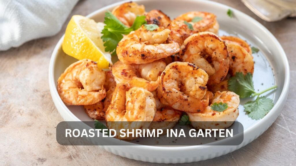 Roasted shrimp ina garten