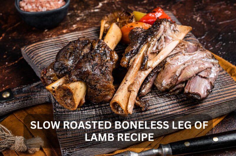 A Timeless Delight: Slow Roasted Boneless Leg of Lamb