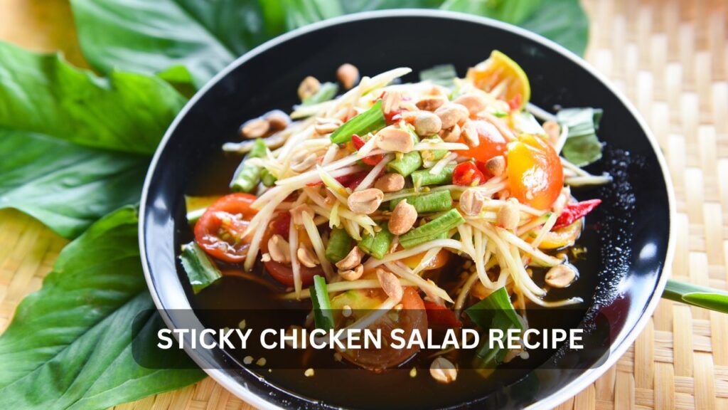 sticky chicken salad recipe