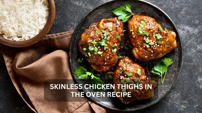 Read more about the article How To Cook Boneless, Skinless Chicken Thighs in the Oven