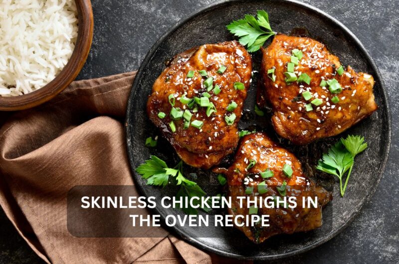 How To Cook Boneless, Skinless Chicken Thighs in the Oven