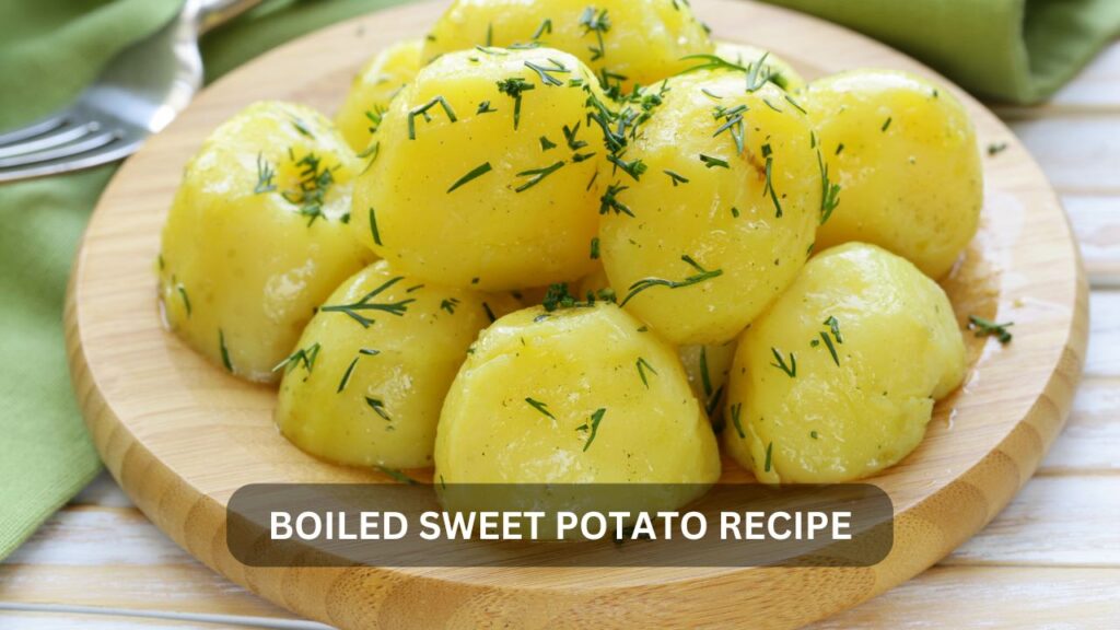 boiled sweet potato recipe