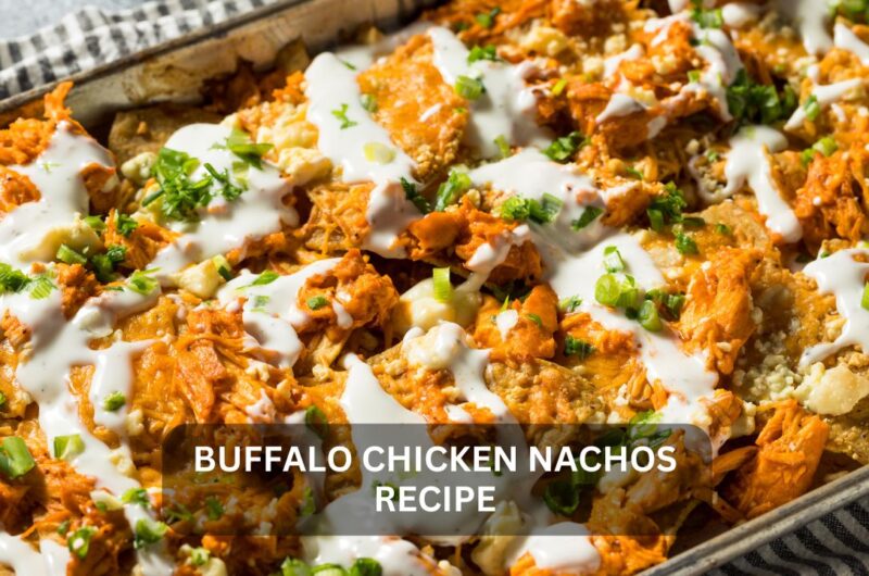 Ultimate Guide to Making Buffalo Chicken Nachos at Home