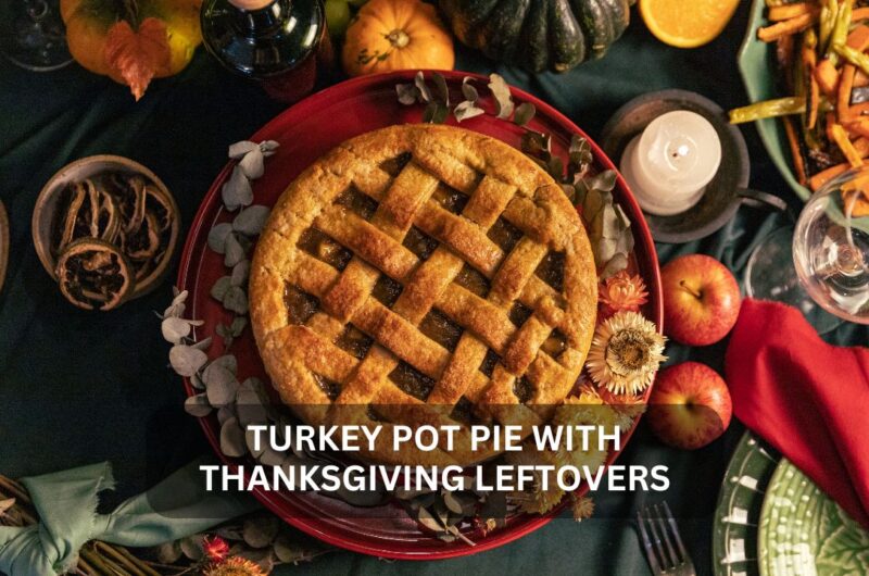 How to make a Turkey Pot Pie with thanksgiving leftovers