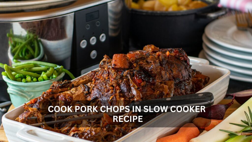 cook pork chops in slow cooker