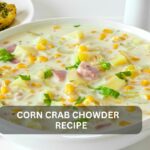 Savor the Comfort in Every Spoonful of Homemade Corn Crab Chowder