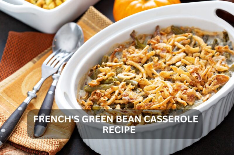 French's Green Bean Casserole Recipe: A Timeless Classic